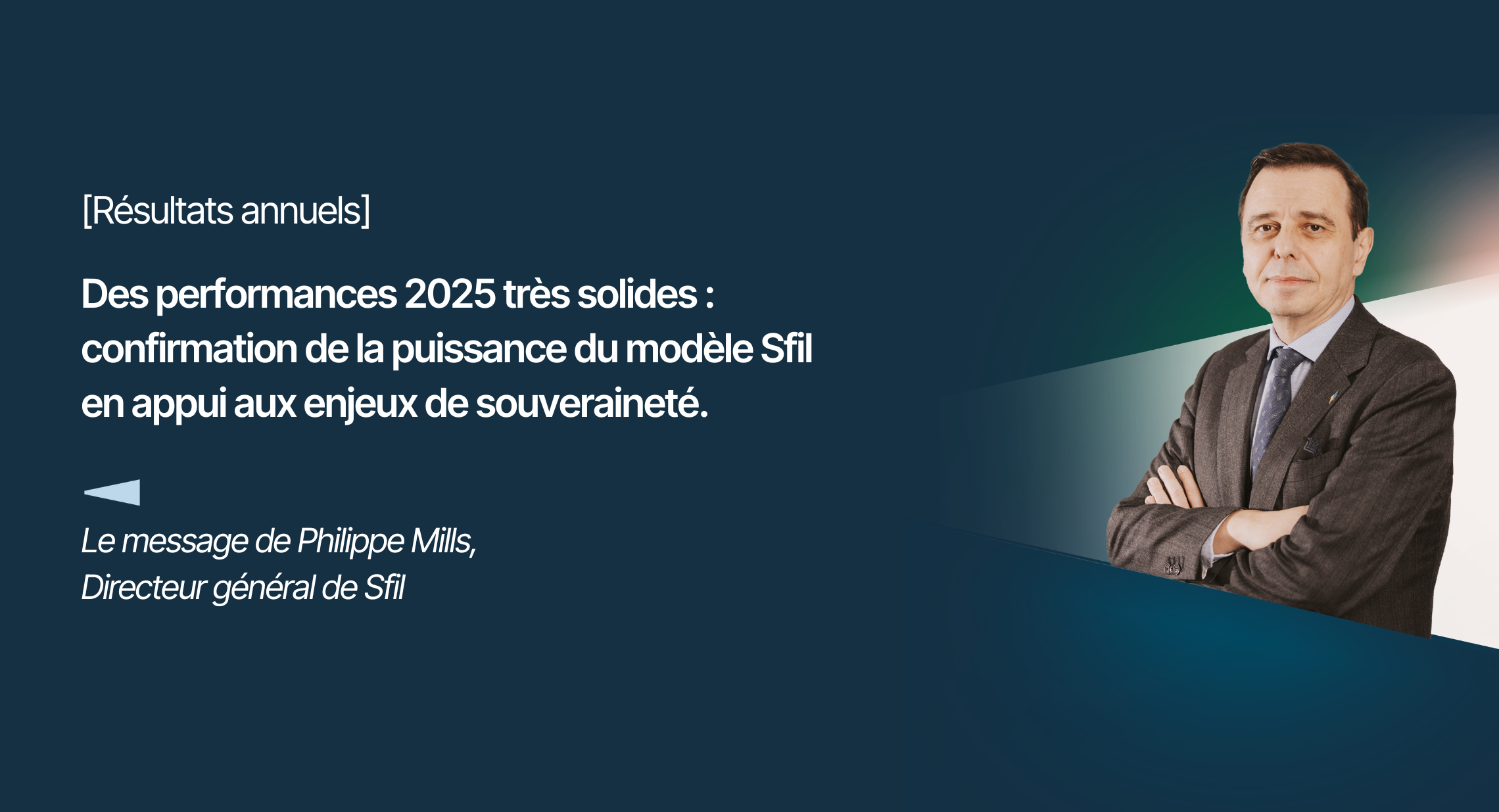 Le message de Philippe Mills, Directeur général de Sfil – Publication des résultats annuels 2025